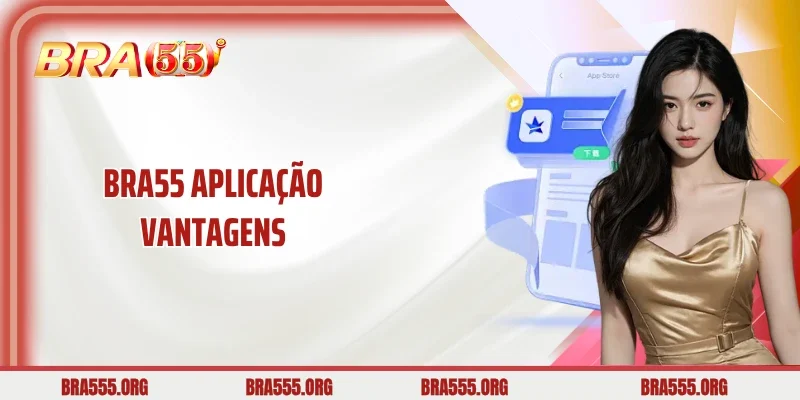 Bra55 aplicação vantagens
