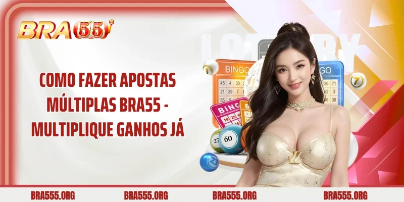 Como Fazer Apostas Múltiplas BRA55 - Multiplique Ganhos Já