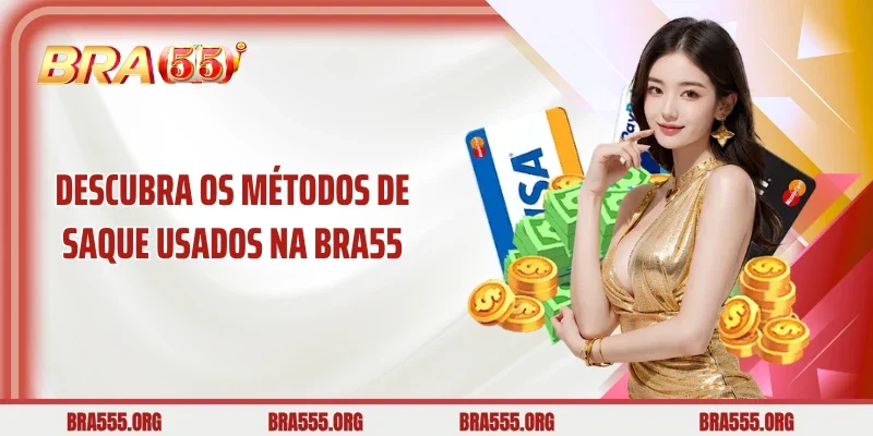 Descubra os métodos de saque usados na Bra55