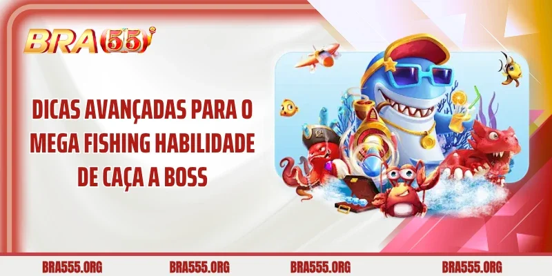Dicas Avançadas Para O Mega Fishing Habilidade de caça a boss