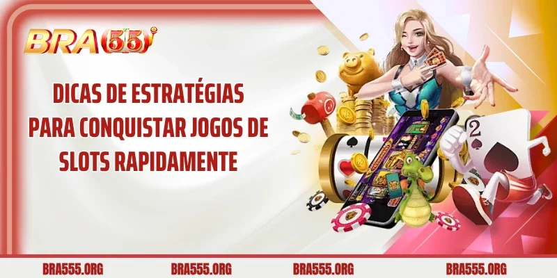Dicas de estratégias para conquistar jogos de slots rapidamente