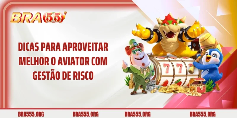 Dicas para aproveitar melhor o Aviator com gestão de risco