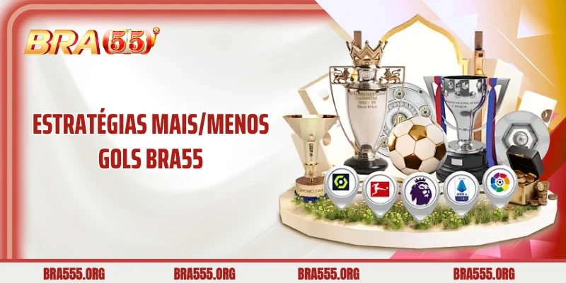 Estratégias mais/menos gols Bra55