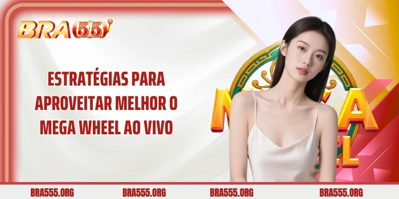 Estratégias para aproveitar melhor o Mega Wheel ao vivo