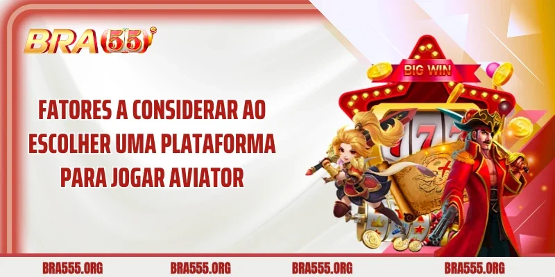Fatores a considerar ao escolher uma plataforma para jogar Aviator