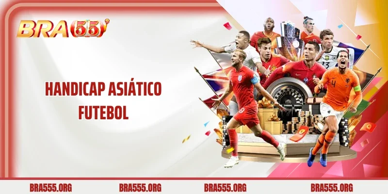 Handicap Asiático futebol Bra55: Guia de Apostas Brasil 2026