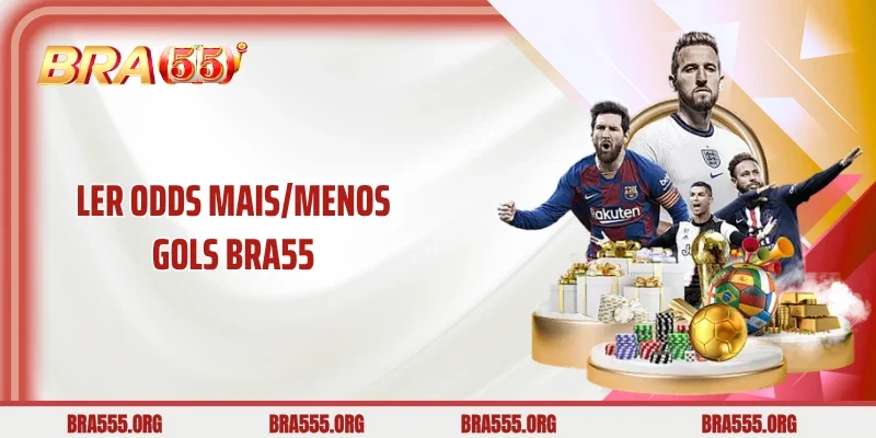 Ler odds mais/menos gols Bra55
