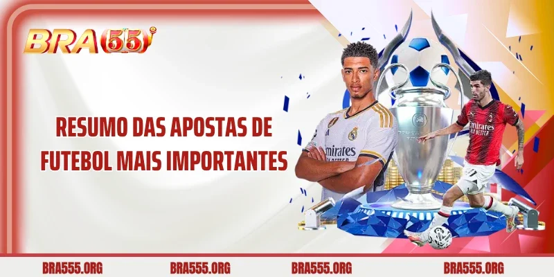 Resumo das apostas de futebol mais importantes